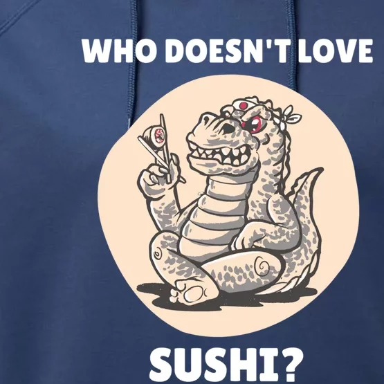 Cute Kawaii Dinosaur Who Doesnt Love Sushi? Dinosaur Lover Gift Performance Fleece Hoodie