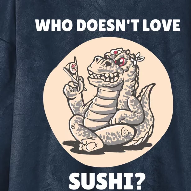 Cute Kawaii Dinosaur Who Doesnt Love Sushi? Dinosaur Lover Gift Hooded Wearable Blanket