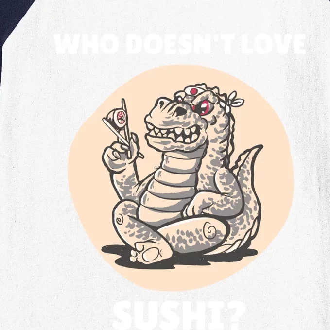 Cute Kawaii Dinosaur Who Doesnt Love Sushi? Dinosaur Lover Gift Baseball Sleeve Shirt