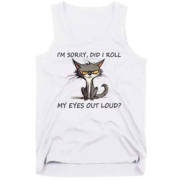 Cat Kitten Did I Roll My Eyes Out Loud Funny Sarcastic Front & Back Tank Top