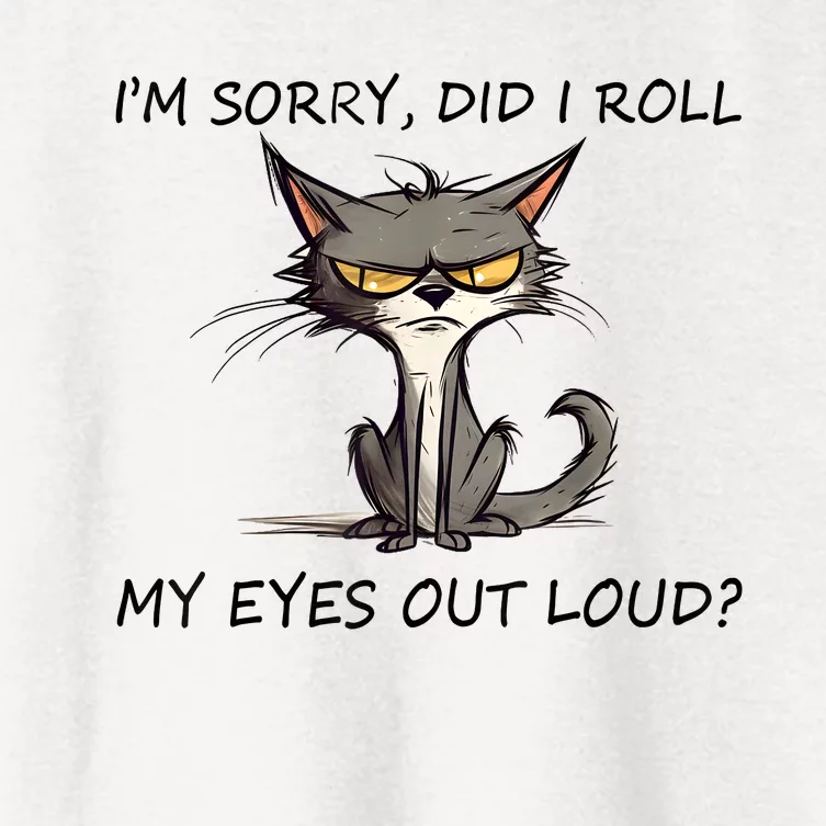 Cat Kitten Did I Roll My Eyes Out Loud Funny Sarcastic Front & Back Women's Crop Top Tee