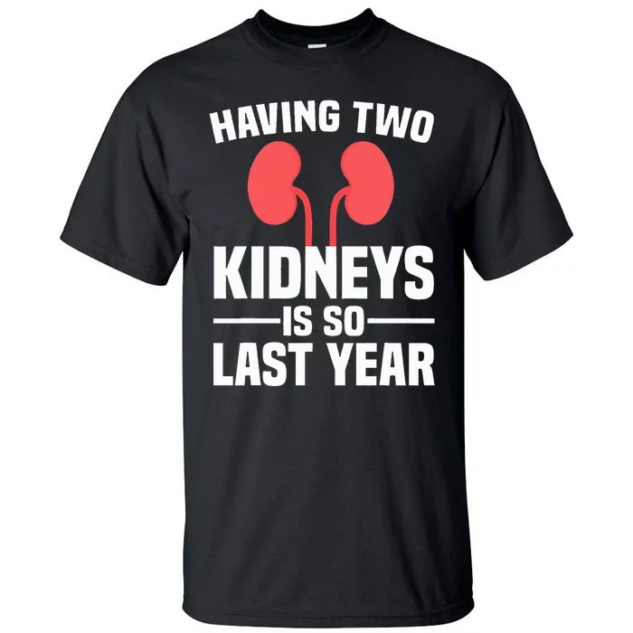 Cute Kidney Donor Art Kidney Transplant Survivor Tall T-Shirt