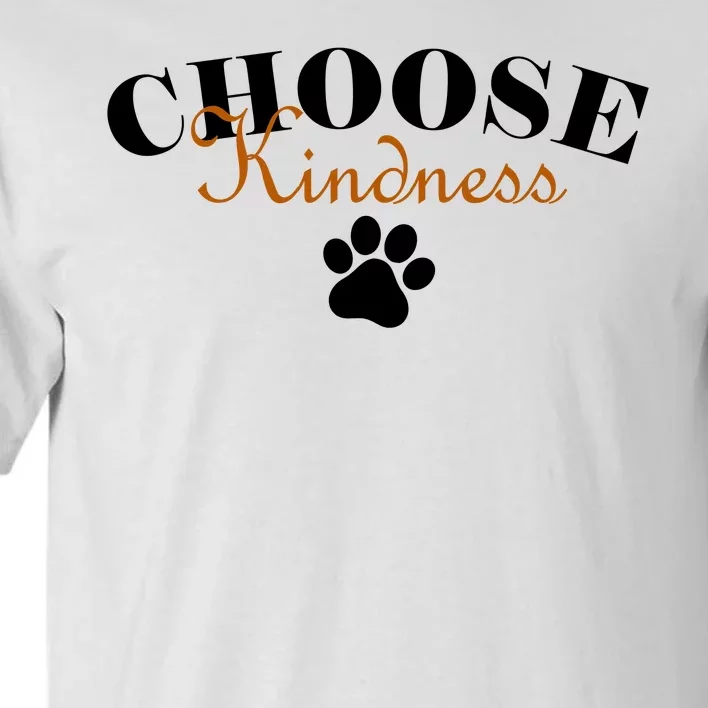 Choose Kindness Dog Paw Print Tall T-Shirt