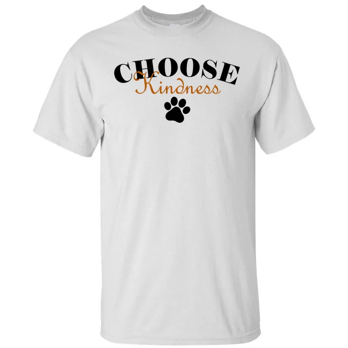 Choose Kindness Dog Paw Print Tall T-Shirt