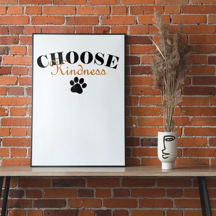 Choose Kindness Dog Paw Print Poster