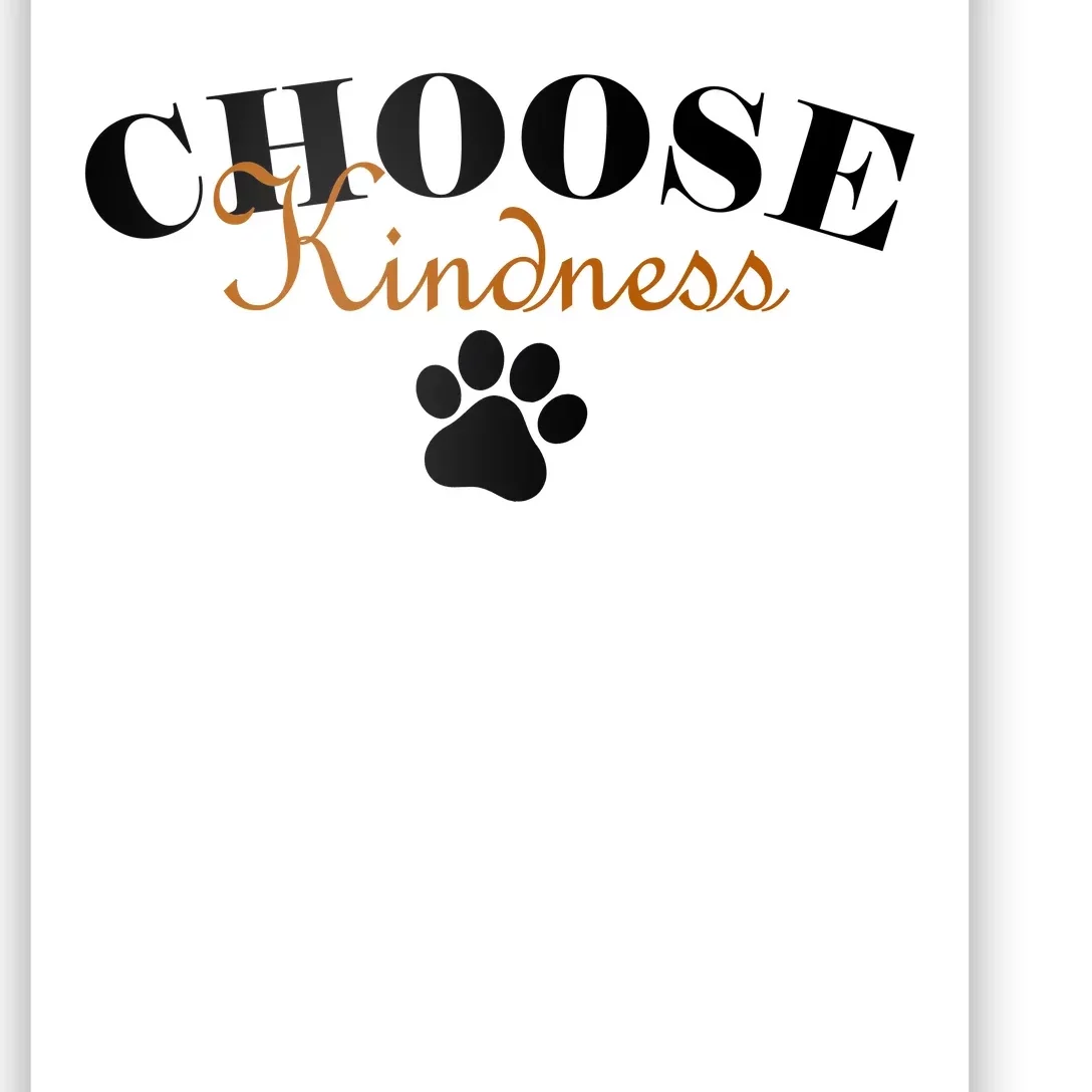 Choose Kindness Dog Paw Print Poster