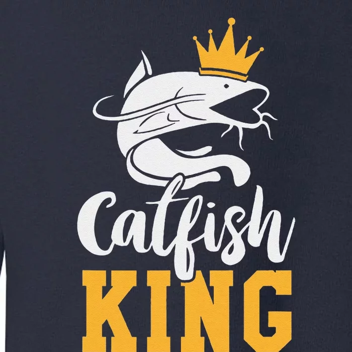 Catfish King Design Funny Catfish Fishing Gift Toddler Sweatshirt