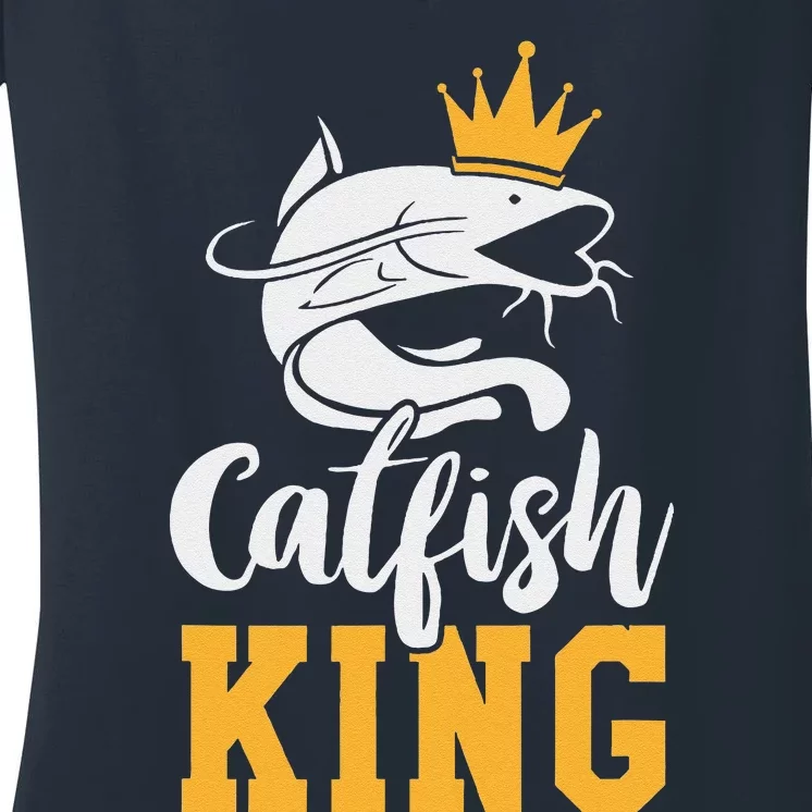 Catfish King Design Funny Catfish Fishing Gift Women's V-Neck T-Shirt