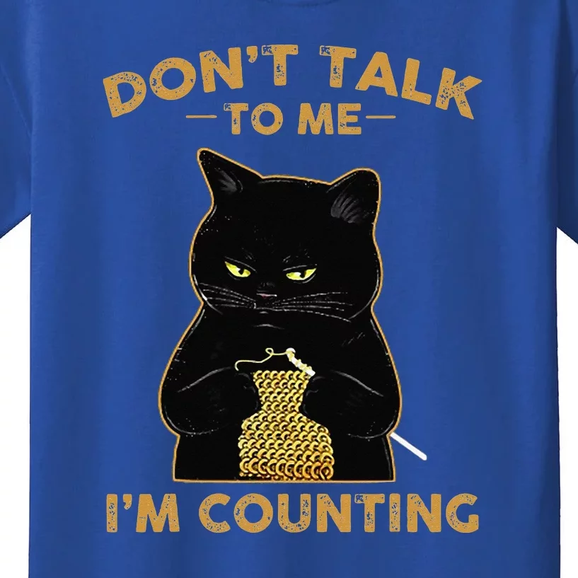 Cat Knits Don't Talk To Me I'm Counting Knitting Kids T-Shirt