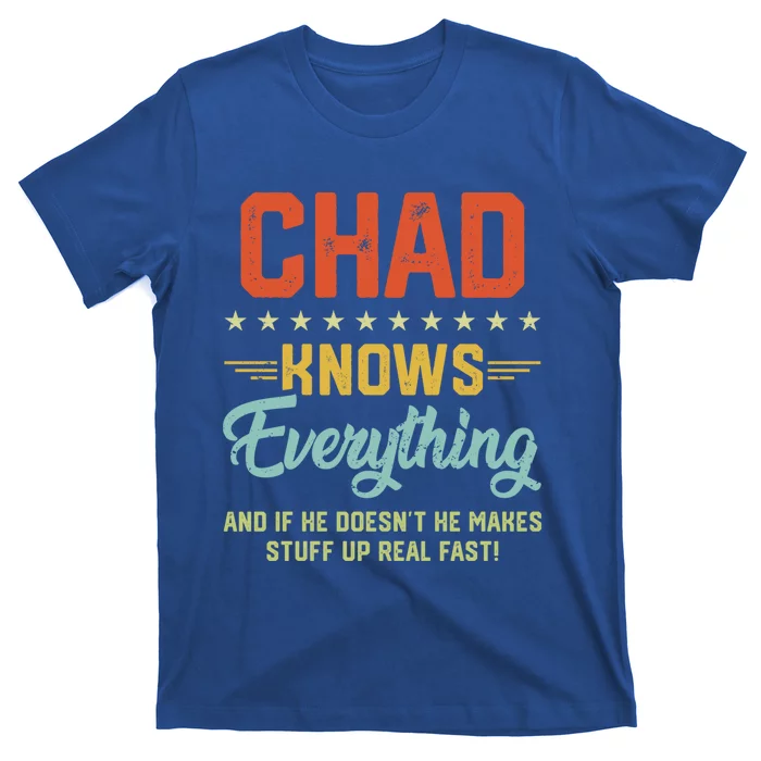 Chad Knows Everything Funny Name Personalized Jokes Gift T-Shirt