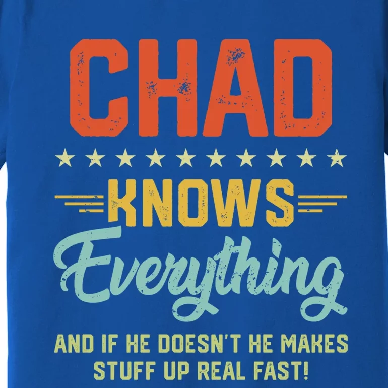 Chad Knows Everything Funny Name Personalized Jokes Gift Premium T-Shirt