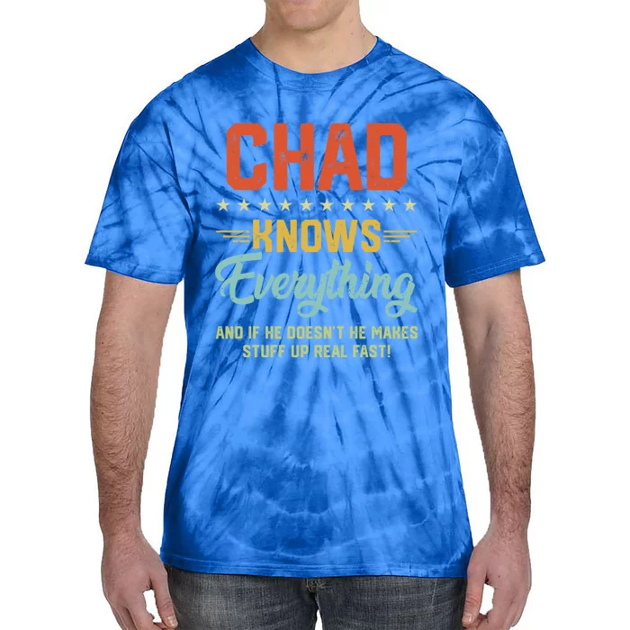 Chad Knows Everything Funny Name Personalized Jokes Gift Tie-Dye T-Shirt