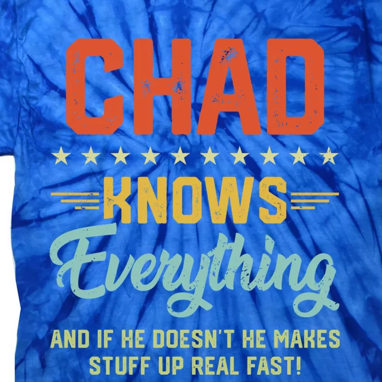 Chad Knows Everything Funny Name Personalized Jokes Gift Tie-Dye T-Shirt