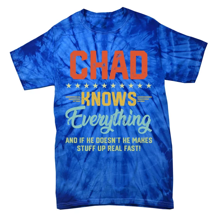 Chad Knows Everything Funny Name Personalized Jokes Gift Tie-Dye T-Shirt