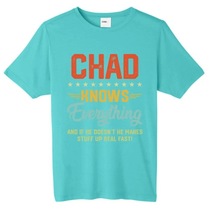 Chad Knows Everything Funny Name Personalized Jokes Gift ChromaSoft Performance T-Shirt