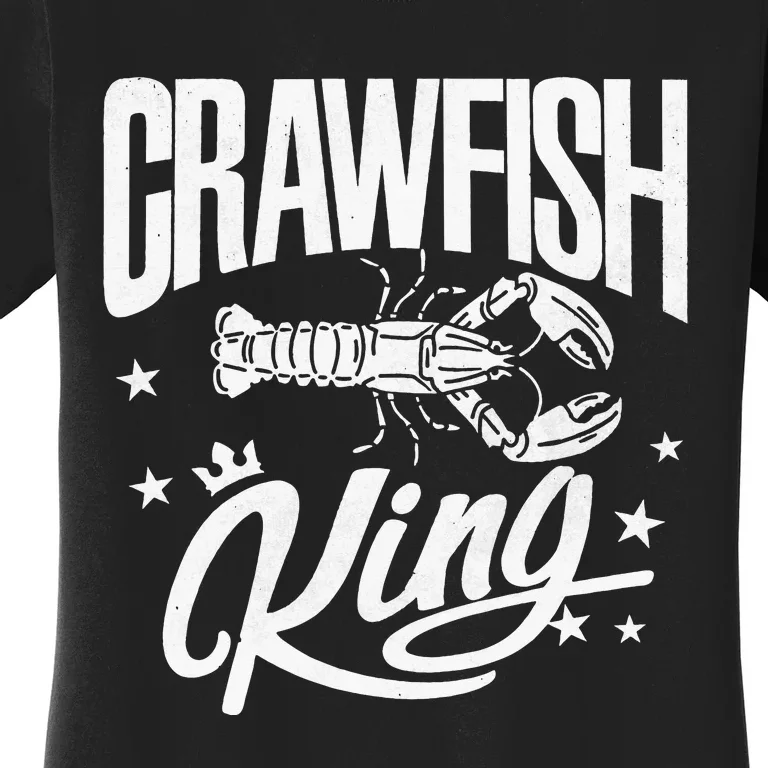 Crawfish King Funny Crayfish Boil Crew Festival Women's T-Shirt