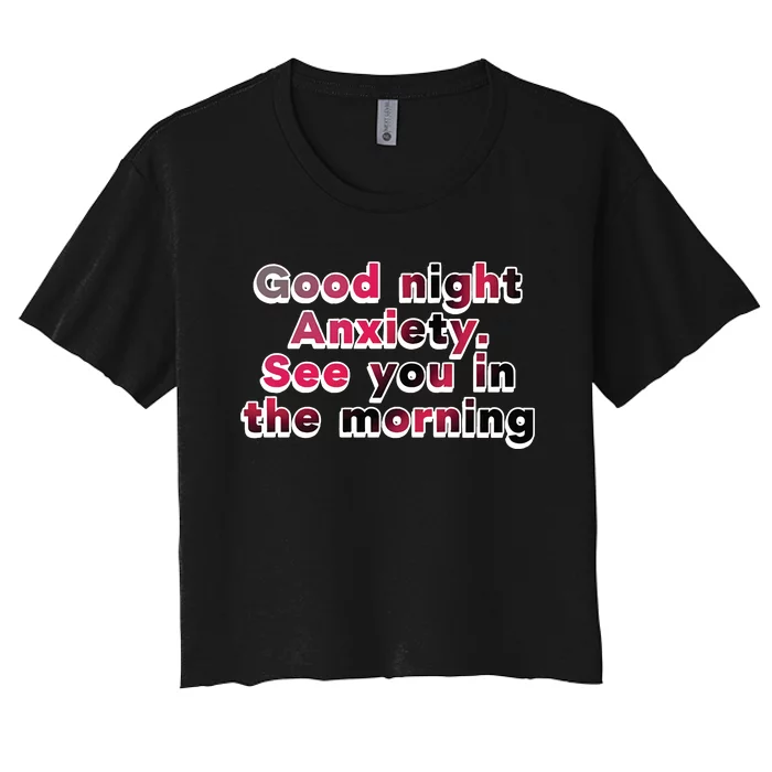 Cherry Kitten Good Night Anxiety See You In The Morningt Women's Crop Top Tee