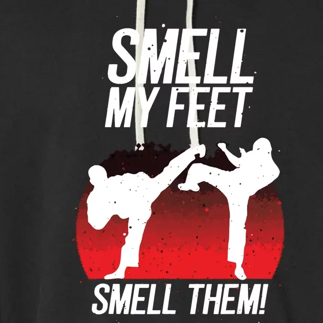 Cool Karate Gift For Funny Smell My Feet Karate Garment-Dyed Fleece Hoodie