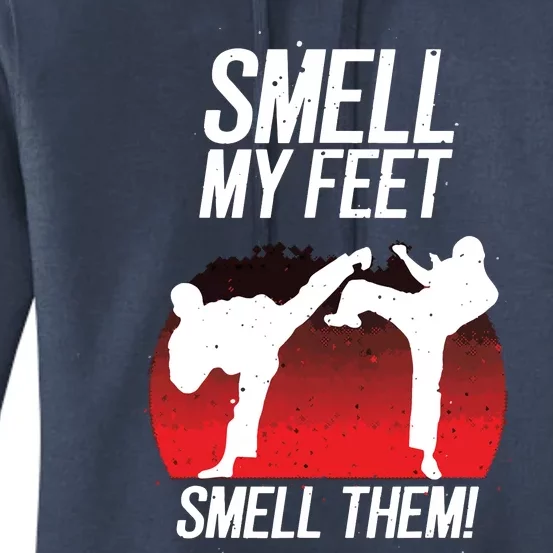 Cool Karate Gift For Funny Smell My Feet Karate Women's Pullover Hoodie