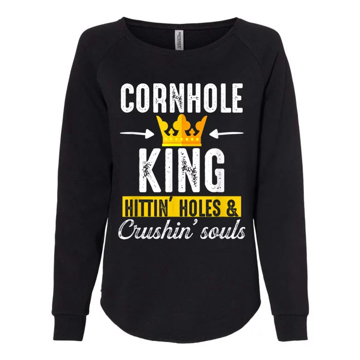 Cornhole King Hittin Holes And Crushin Souls Cornhole Board Womens California Wash Sweatshirt