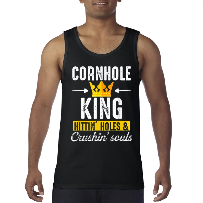 Cornhole King Hittin Holes And Crushin Souls Cornhole Board Tank Top