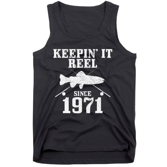 Cute Keepin It Reel Since 1971 Funny 50th Birthday Gift Fishing Gift Tank Top