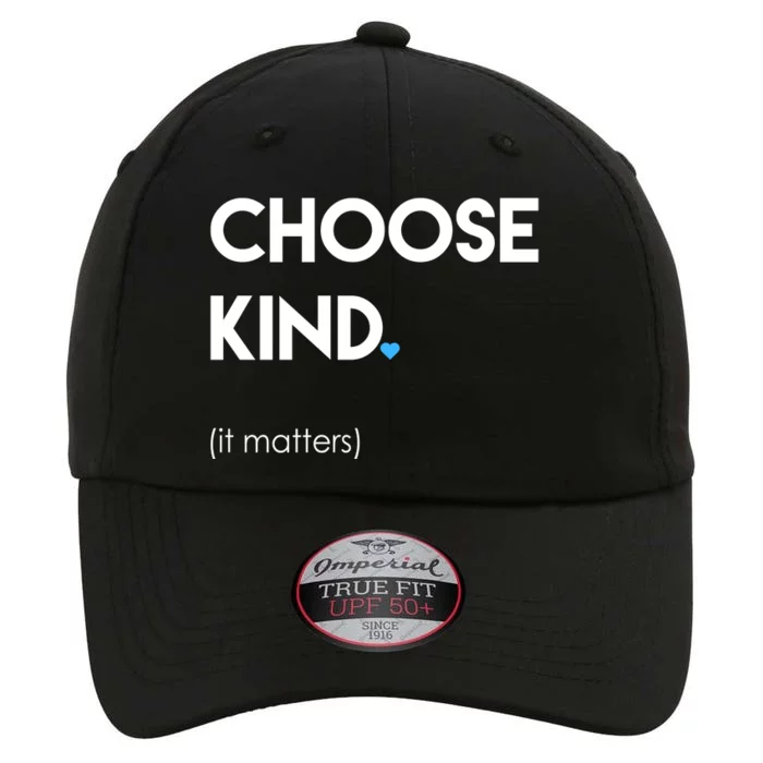 Choose Kind It Matters The Original Performance Cap