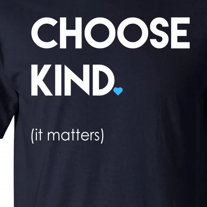 Choose Kind It Matters Tall T-Shirt