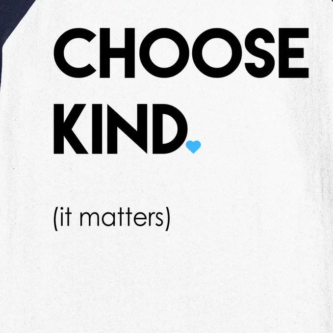 Choose Kind It Matters Baseball Sleeve Shirt