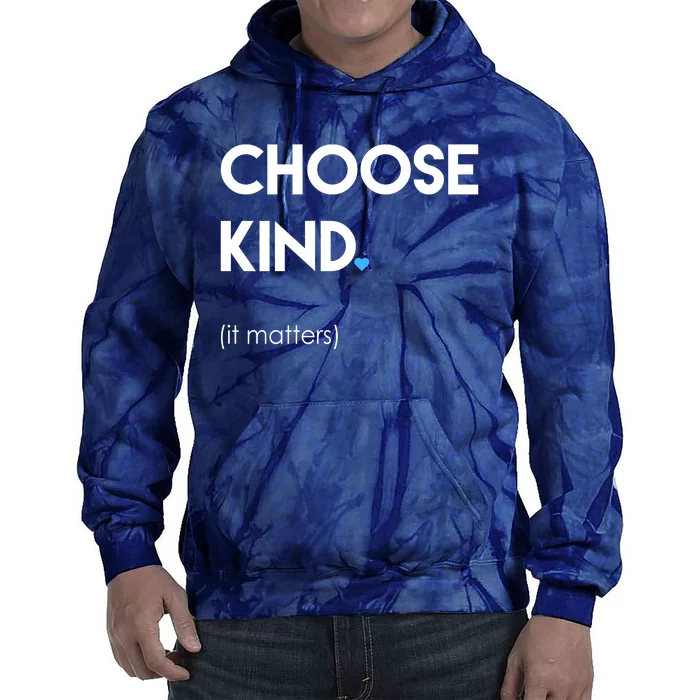 Choose Kind It Matters Tie Dye Hoodie