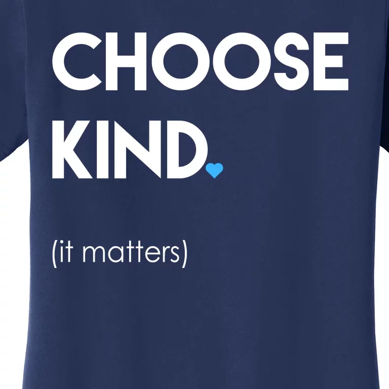 Choose Kind It Matters Women's T-Shirt