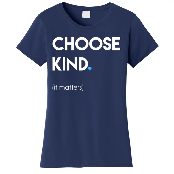 Choose Kind It Matters Women's T-Shirt