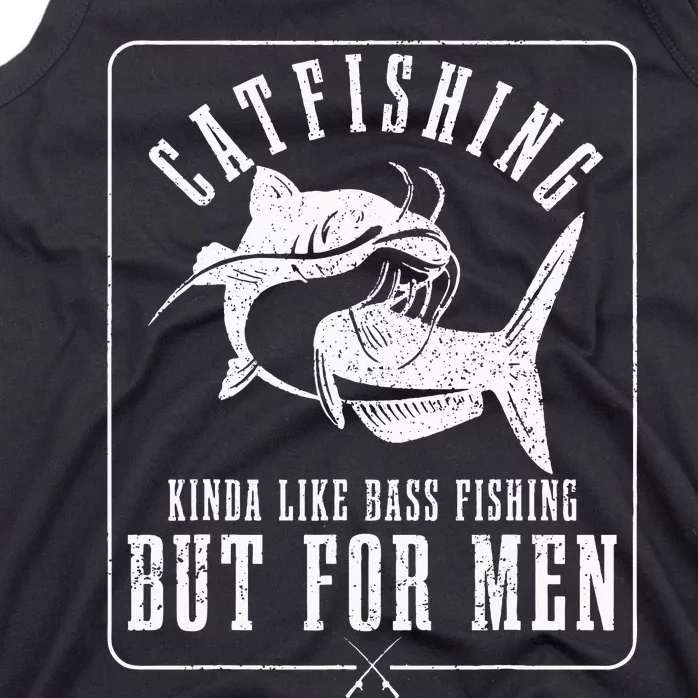 Catfishing Kinda Like Bass Fishing But For Funny Catfish Tank Top