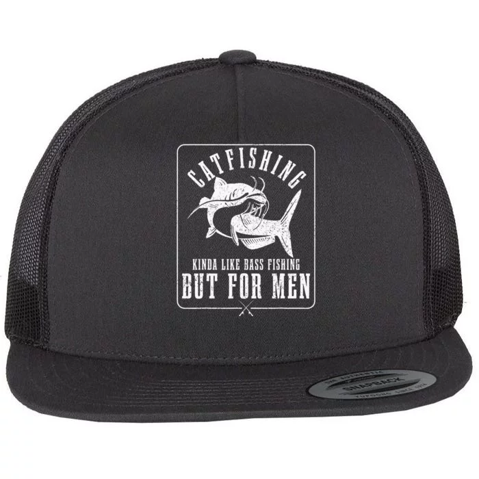 Catfishing Kinda Like Bass Fishing But Funny Catfish Flat Bill Trucker Hat