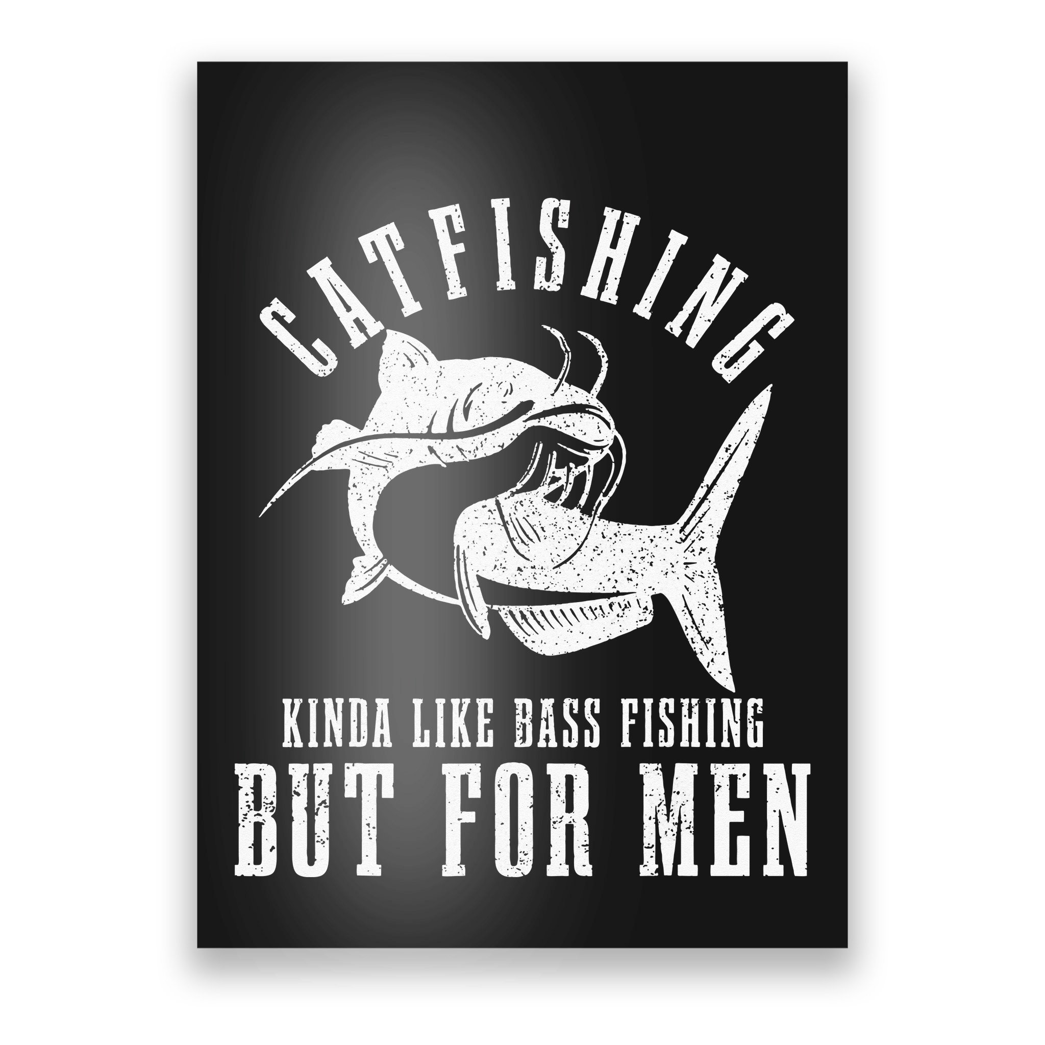 Catfishing Kinda Like Bass Fishing But For Funny Catfish Poster