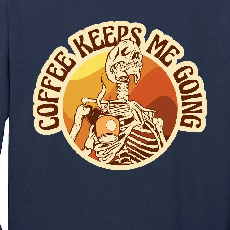 Coffee Keeps Me Going Skeleton Retro Sunset Tall Long Sleeve T-Shirt