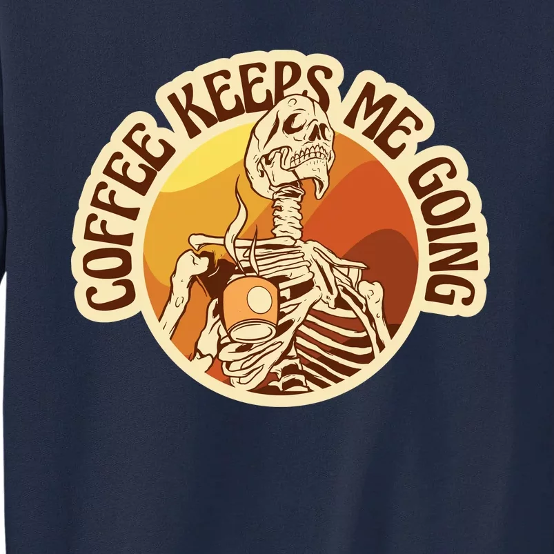 Coffee Keeps Me Going Skeleton Retro Sunset Tall Sweatshirt