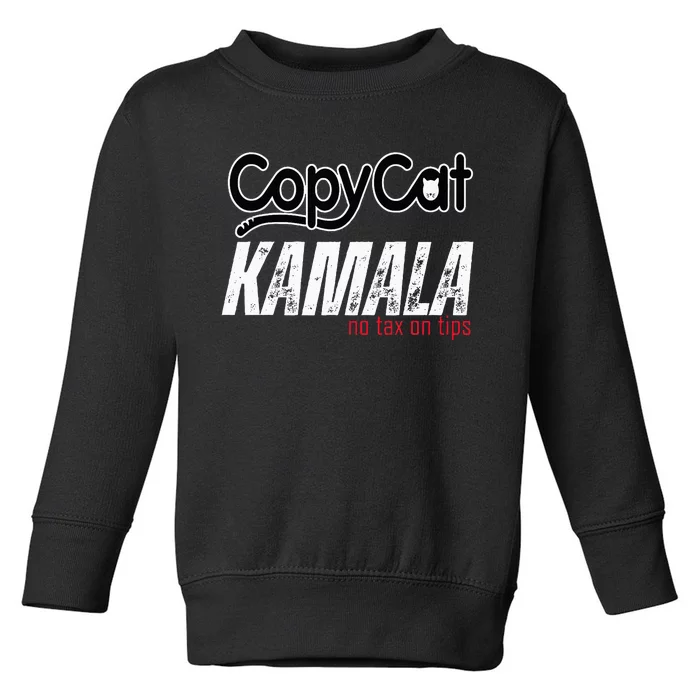 Copycat Kamala No Tax On Tips Toddler Sweatshirt