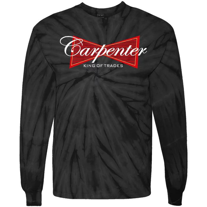 Carpenter King Of Trades Gift Tie-Dye Long Sleeve Shirt