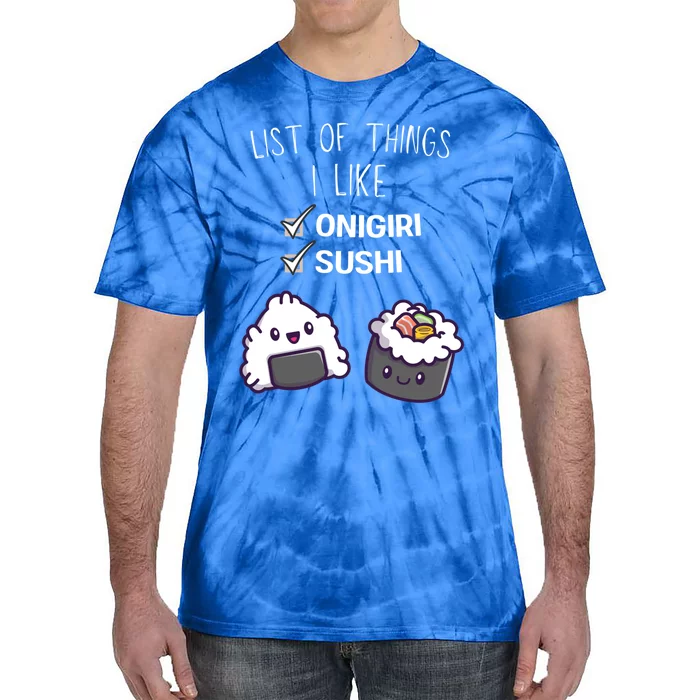 Cute Kawaii Onigiri List Of Things I Like Sushi Lover Cute Gift Tie-Dye T-Shirt