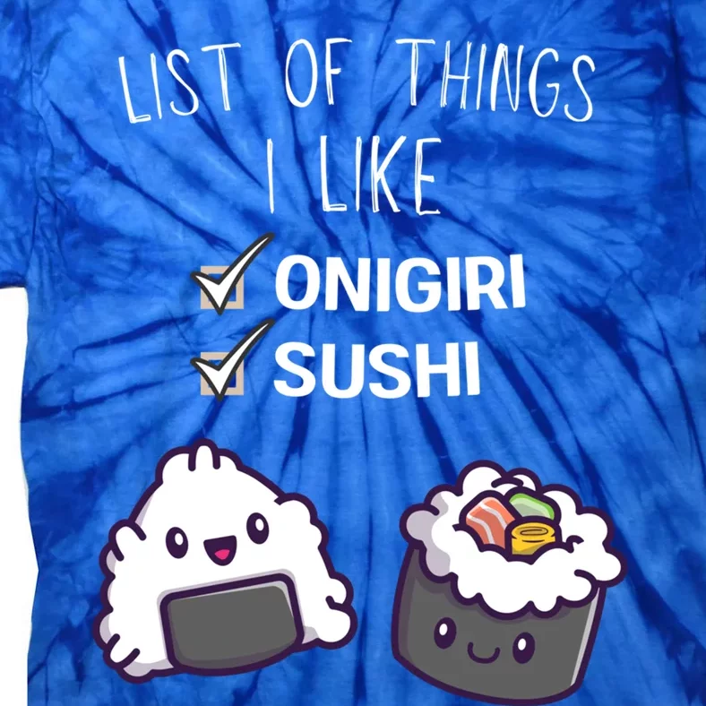 Cute Kawaii Onigiri List Of Things I Like Sushi Lover Cute Gift Tie-Dye T-Shirt