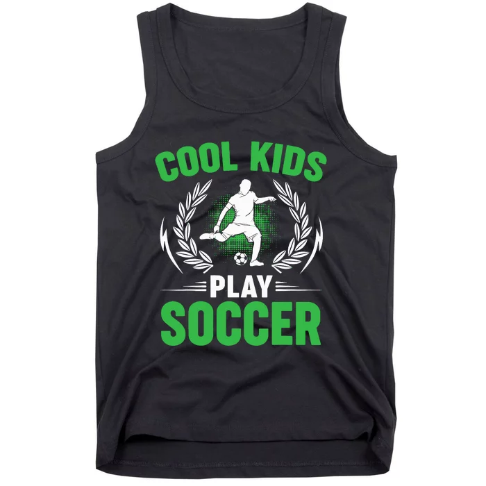 Cool Kids Play Soccer Tank Top