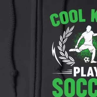 Cool Kids Play Soccer Full Zip Hoodie