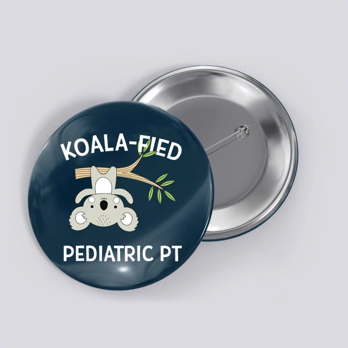 Cute Koala Pediatric PT Gift Physical Therapy Button