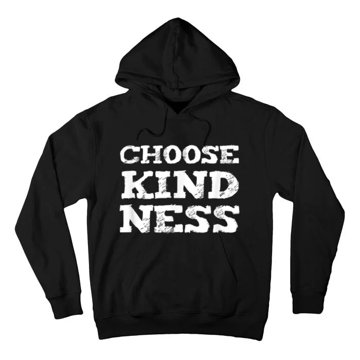 Choose Kindness Promotes Being Kind Over Bullying Tall Hoodie