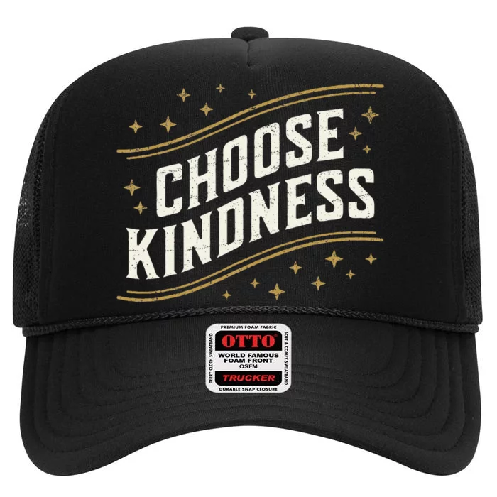 Choose Kindness Retro Unity Day Vintage World Kindness Day High Crown Mesh Trucker Hat