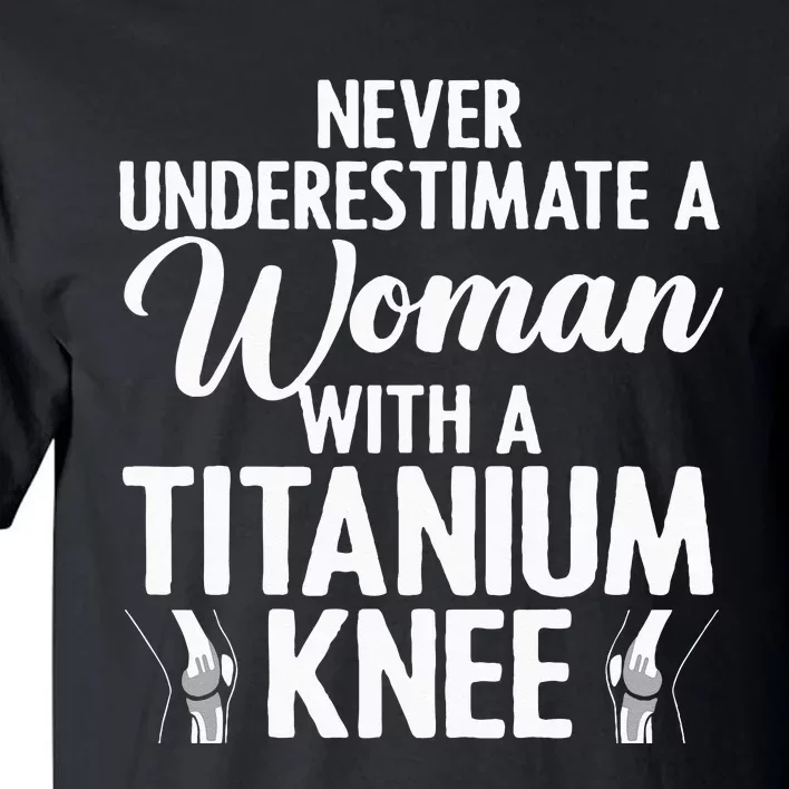 Cool Knee Surgery For Women Girls Titanium Knee Replacement Tall T-Shirt