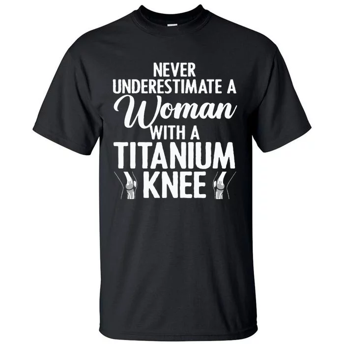 Cool Knee Surgery For Women Girls Titanium Knee Replacement Tall T-Shirt