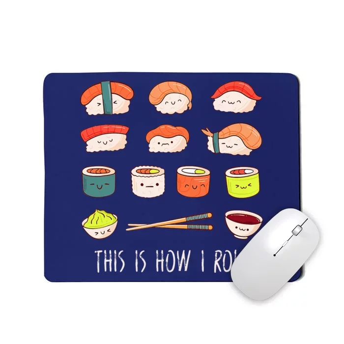 Cute Kawaii Sushi This Is How I Roll Mousepad