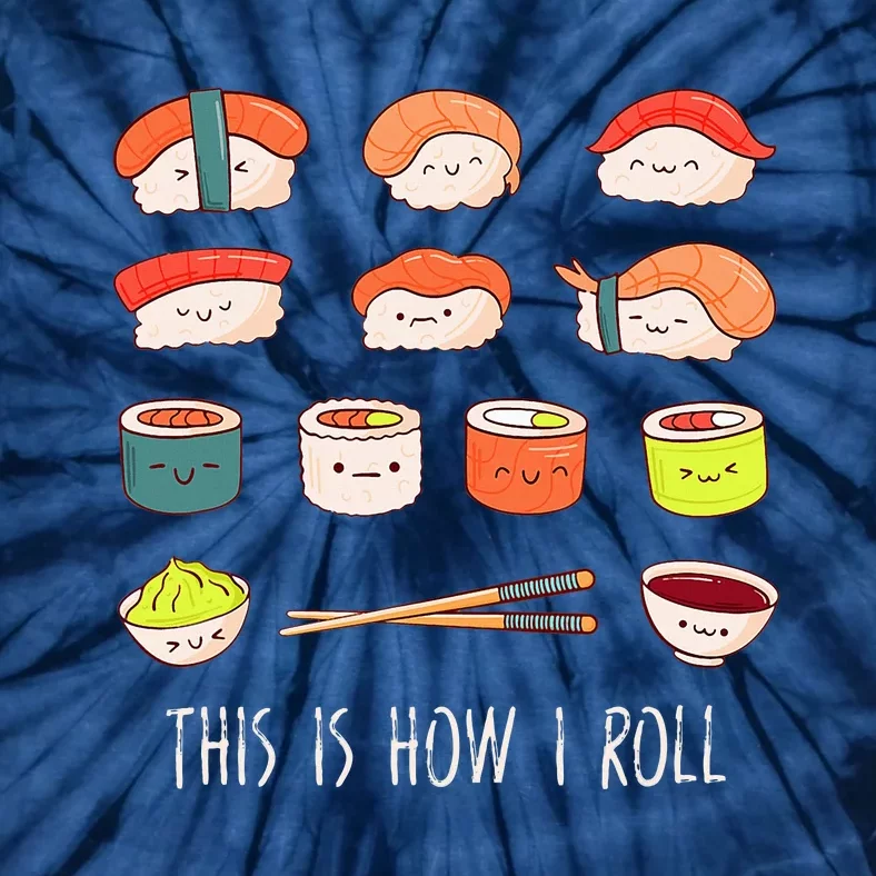 Cute Kawaii Sushi This Is How I Roll Tie-Dye T-Shirt